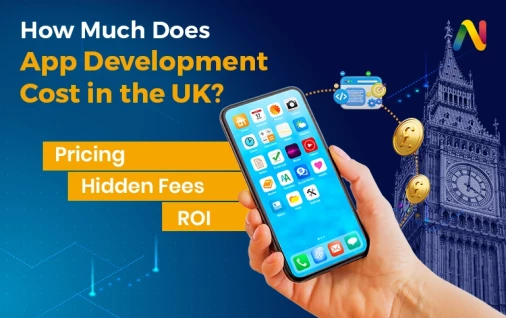 App Development Cost in the UK (2026): Pricing, Hidden Fees & ROI Guide