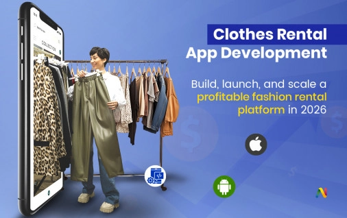 Clothes Rental App Development: How to Build a Scalable Fashion Rental App in 2026