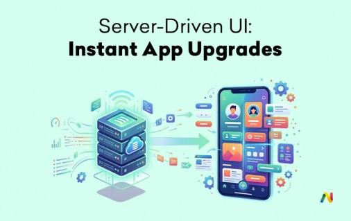 Server-Driven UI (SDUI): How to Update Your App Without App Store Approval