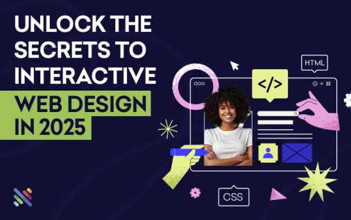 How to Build an Interactive Website in 2025: Trends, Tips & Best Practices
