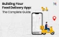 How To Build A Successful Food Delivery App: A Step-by-Step Guide For 2025