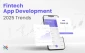 Fintech App Development in 2025: Trends, Innovations, and Business Opportunities