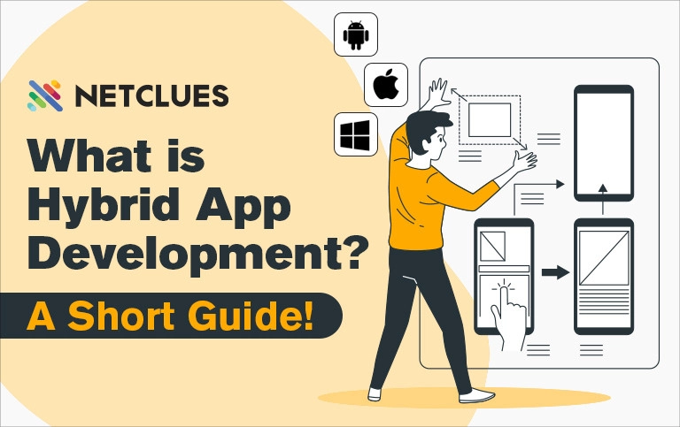 What is Hybrid App Development? A Short Guide! What is Hybrid App Development? A Short Guide!