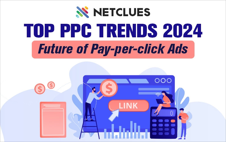 Top PPC Trends 2024: Future of Pay Per Click Ads Top PPC Trends 2024: Future of Pay Per Click Ads