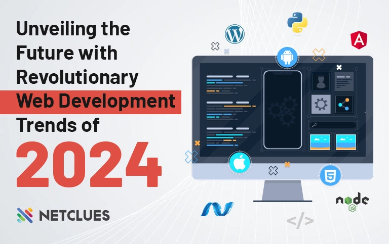 Unveiling the Future with Revolutionary Web Development Trends of 2024 Unveiling the Future with Revolutionary Web Development Trends of 2024