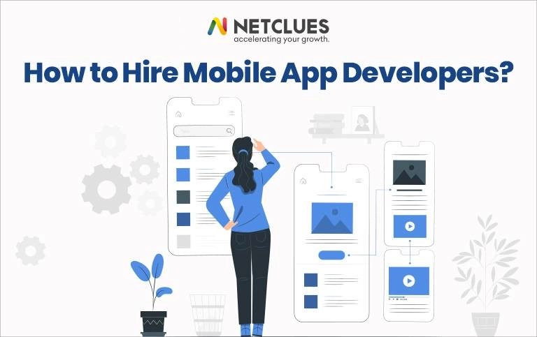 How To Hire Mobile App Developers: A Comprehensive 2026 Guide For Scaling