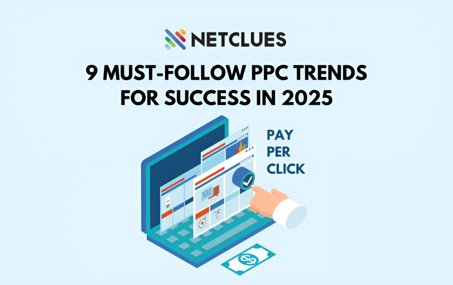 9 Must-Follow PPC Trends for Success in 2025 9 Must-Follow PPC Trends for Success in 2025