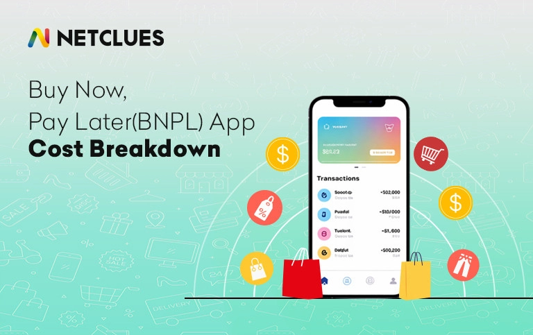 FinTech App Development: Cost to Build a "Buy Now, Pay Later" (BNPL) App