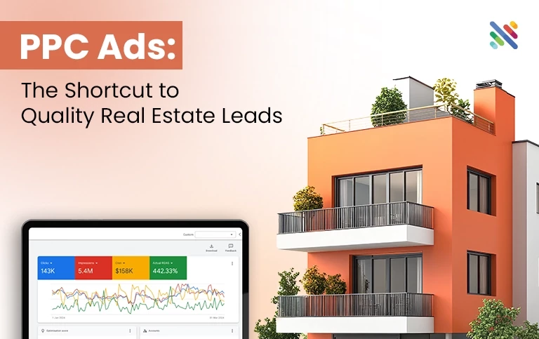 How to Use PPC to Capture High-Quality Real Estate Leads? How to Use PPC to Capture High-Quality Real Estate Leads?