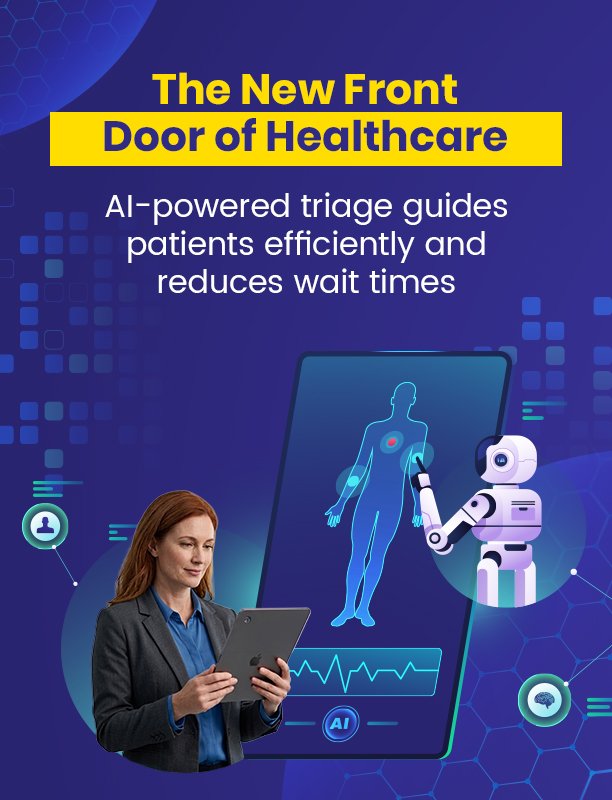 Why is AI Triage the New Front Door of Healthcare? Why is AI Triage the New Front Door of Healthcare?