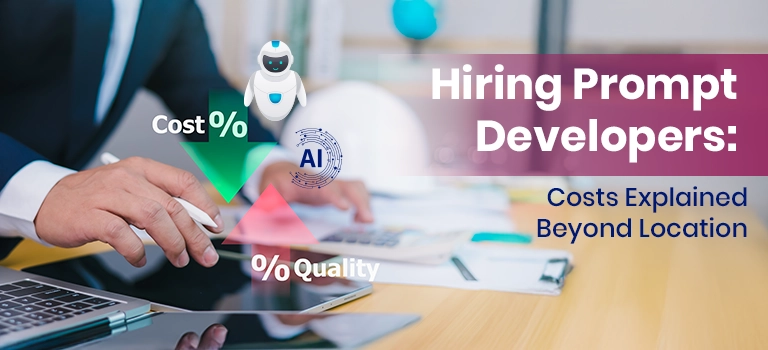 What Drives the Cost of Hiring Prompt Developers? (It's Not Just Location)