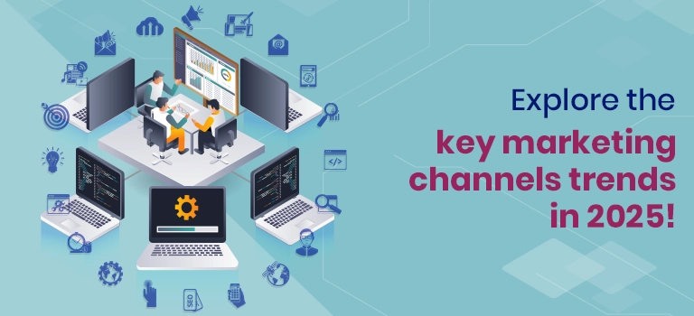 Key Trends in Marketing Channels